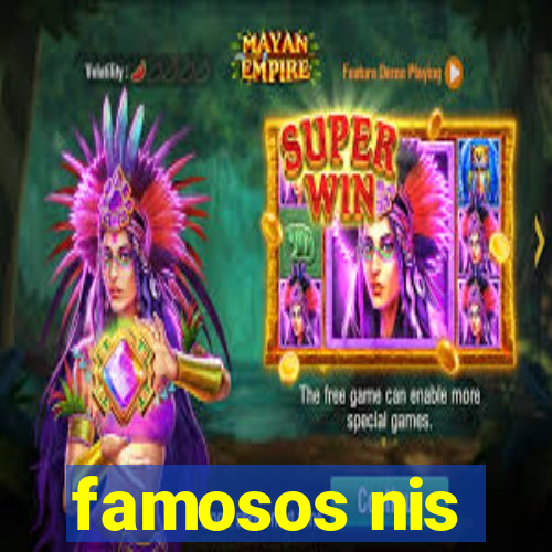 famosos nis